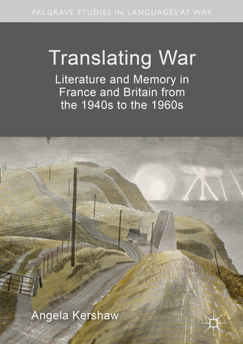 Translating War: Literature and Memory in France and Britain from the 1940s to the 1960s (Palgrave Studies in Languages at War) book cover by Angela Kershaw