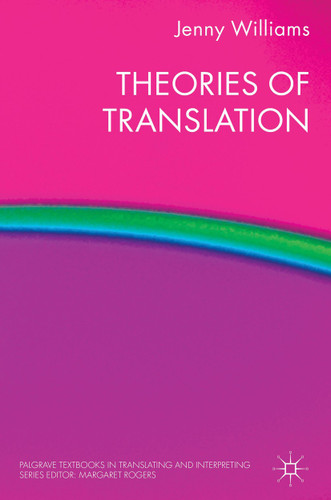 Theories of Translation (Palgrave Studies in Translating and Interpreting) book cover by J. Williams