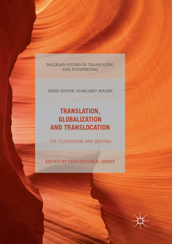 Translation, Globalization and Translocation: The Classroom and Beyond (Palgrave Studies in Translating and Interpreting) book cover by 