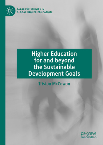 Higher Education for and beyond the Sustainable Development Goals (Palgrave Studies in Global Higher Education) book cover by Tristan McCowan