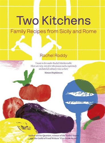 Two Kitchens: 120 Family Recipes from Sicily and Rome book cover by Rachel Roddy