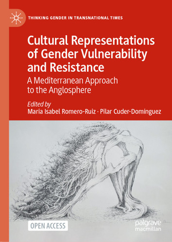 Cultural Representations of Gender Vulnerability and Resistance: A Mediterranean Approach to the Anglosphere (Thinking Gender in Transnational Times) book cover by 