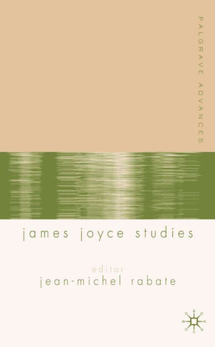 Palgrave Advances in James Joyce Studies (Palgrave Advances) book cover by 