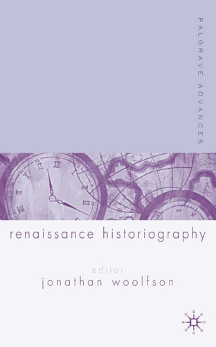 Palgrave Advances in Renaissance Historiography (Palgrave Advances) book cover by 