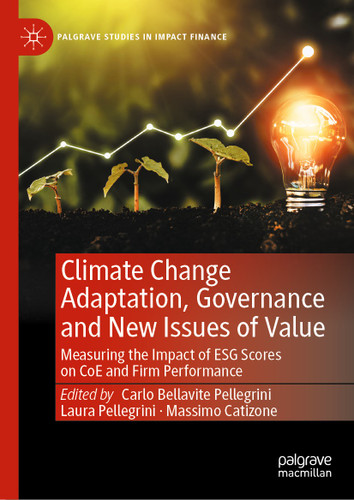Climate Change Adaptation, Governance and New Issues of Value: Measuring the Impact of ESG Scores on CoE and Firm Performance (Palgrave Studies in Impact Finance) book cover by 