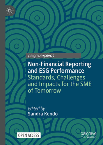 Non-Financial Reporting and ESG Performance: Standards, Challenges, and Impact for the SME of Tomorrow (Palgrave Studies in Impact Finance) book cover by 