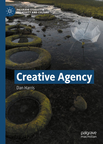 Creative Agency (Palgrave Studies in Creativity and Culture) book cover by Dan Harris