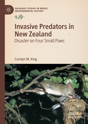 Invasive Predators in New Zealand: Disaster on Four Small Paws (Palgrave Studies in World Environmental History) book cover by Carolyn M. King