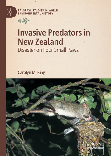 Invasive Predators in New Zealand: Disaster on Four Small Paws (Palgrave Studies in World Environmental History) book cover by Carolyn M. King