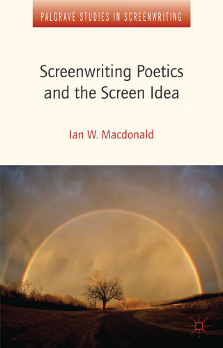 Screenwriting Poetics and the Screen Idea (Palgrave Studies in Screenwriting) book cover by I. MacDonald, Ian W. Macdonald