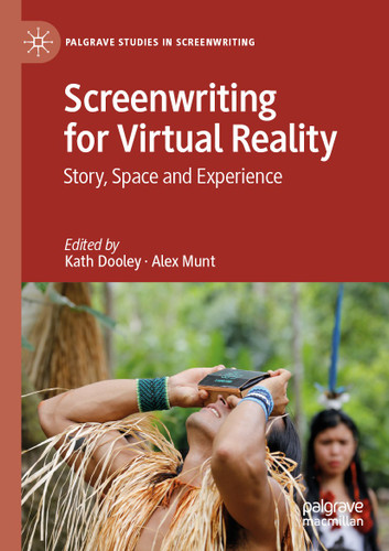 Screenwriting for Virtual Reality: Story, Space and Experience (Palgrave Studies in Screenwriting) book cover by 