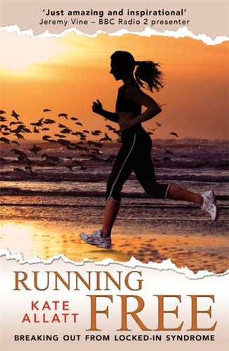 Running Free: Breaking Out from Locked-in Syndrome book cover by Kate Allatt