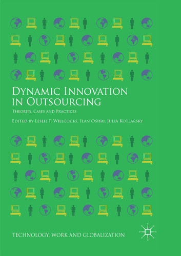Dynamic Innovation in Outsourcing: Theories, Cases and Practices (Technology, Work and Globalization) book cover by 