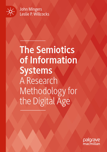 The Semiotics of Information Systems: A Research Methodology for the Digital Age (Technology, Work and Globalization) book cover by John Mingers, Leslie P. Willcocks