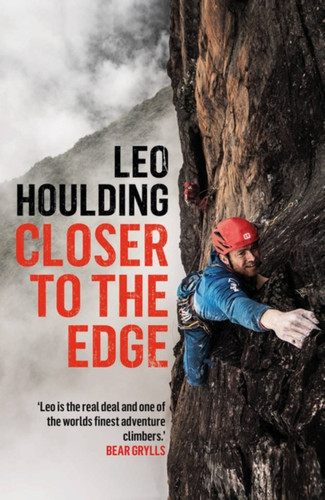 Closer to the Edge: Climbing to the Ends of the Earth book cover by Leo Houlding