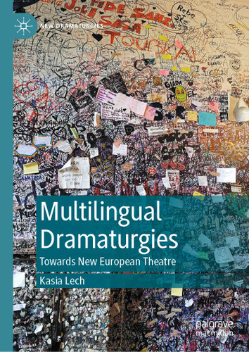 Multilingual Dramaturgies: Towards New European Theatre (New Dramaturgies) book cover by Kasia Lech