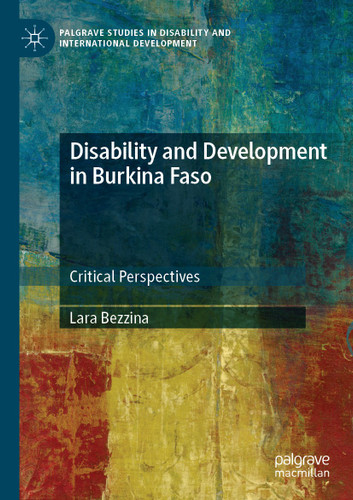 Disability and Development in Burkina Faso: Critical Perspectives (Palgrave Studies in Disability and International Development) book cover by Lara Bezzina