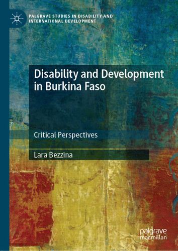 Disability and Development in Burkina Faso: Critical Perspectives (Palgrave Studies in Disability and International Development) book cover by Lara Bezzina