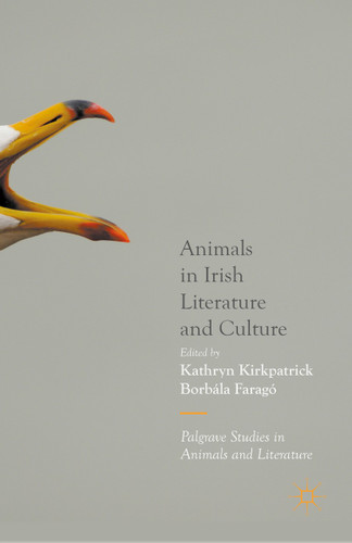 Animals in Irish Literature and Culture (Palgrave Studies in Animals and Literature) book cover by Kathryn Kirkpatrick, Borbála Faragó