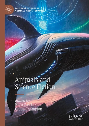 Animals and Science Fiction (Palgrave Studies in Animals and Literature) book cover by 