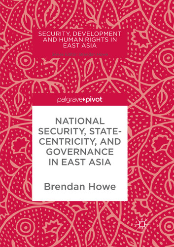 National Security, Statecentricity, and Governance in East Asia (Security, Development and Human Rights in East Asia) book cover by 