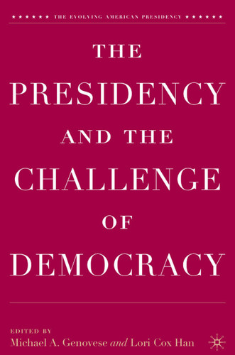 The Presidency and the Challenge of Democracy (The Evolving American Presidency) book cover by 