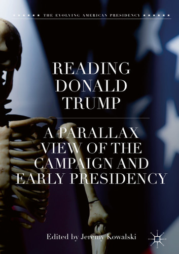 Reading Donald Trump: A Parallax View of the Campaign and Early Presidency (The Evolving American Presidency) book cover by 