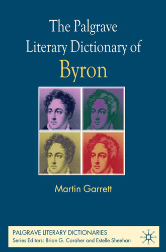 The Palgrave Literary Dictionary of Byron (Palgrave Literary Dictionaries) book cover by M. Garrett