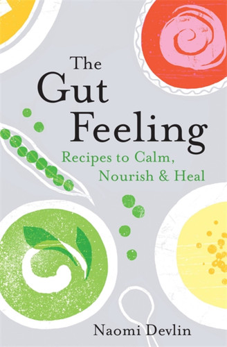 The Gut Feeling: Recipes to Calm, Nourish & Heal book cover by Naomi Devlin