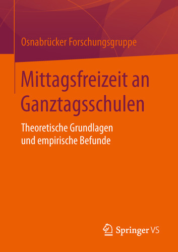 Mittagsfreizeit an Ganztagsschulen: Theoretische Grundlagen und empirische Befunde book cover by Osnabrücker Forschungsgruppe, Universität Osnabrück
