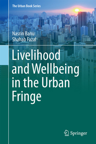 Livelihood and Wellbeing in the Urban Fringe (The Urban Book Series) book cover by Nasrin Banu, Shahab Fazal