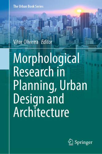 Morphological Research in Planning, Urban Design and Architecture (The Urban Book Series) book cover by 