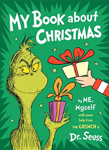 My Book about Christmas by Me, Myself: With Some Help from the Grinch & Dr. Seuss Cover