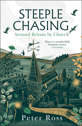 Steeple Chasing: Around Britain by Church book cover by Peter Ross
