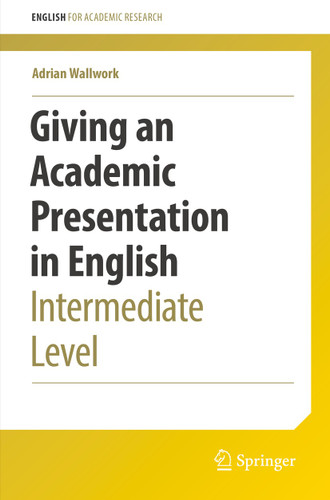 Giving an Academic Presentation in English: Intermediate Level (English for Academic Research) book cover by Adrian Wallwork