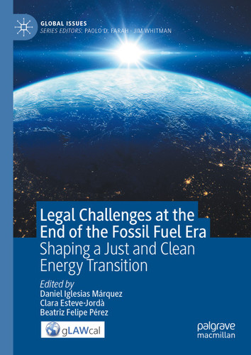 Legal Challenges at the End of the Fossil Fuel Era: Shaping a Just and Clean Energy Transition (Global Issues) book cover by 