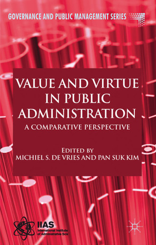 Value and Virtue in Public Administration: A Comparative Perspective (Governance and Public Management) book cover by 