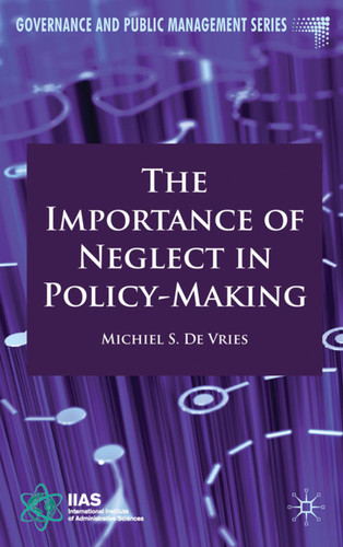 The Importance of Neglect in Policy-Making (Governance and Public Management) book cover by 