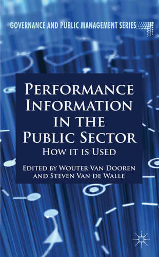 Performance Information in the Public Sector: How it is Used (Governance and Public Management) book cover by 