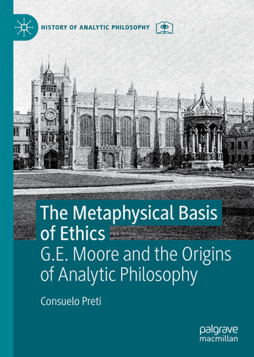 The Metaphysical Basis of Ethics: G.E. Moore and the Origins of Analytic Philosophy (History of Analytic Philosophy) book cover by Consuelo Preti