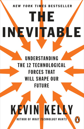 The Inevitable: Understanding the 12 Technological Forces That Will Shape Our Future book cover by Kevin Kelly