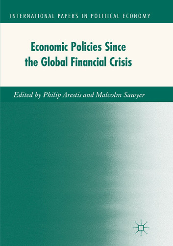 Economic Policies since the Global Financial Crisis (International Papers in Political Economy) book cover by 