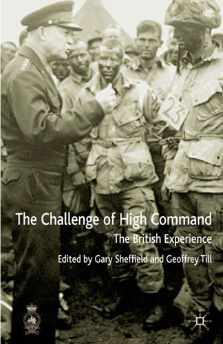 The Challenges of High Command: The British Experience (Cormorant Security Studies Series) book cover by 