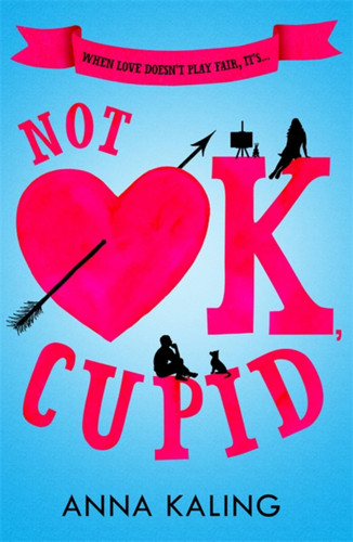 Not OK, Cupid book cover by Anna Kaling