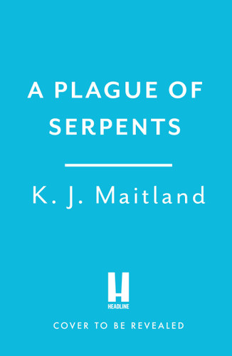 A Plague of Serpents (Daniel Pursglove) book cover by K. J. Maitland