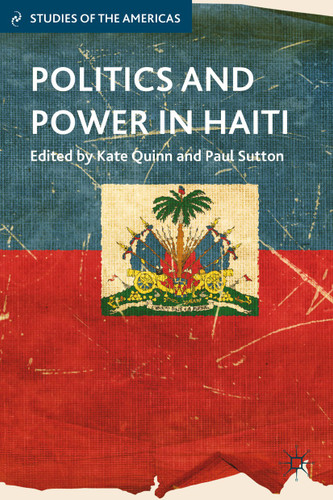 Politics and Power in Haiti (Studies of the Americas) book cover by 