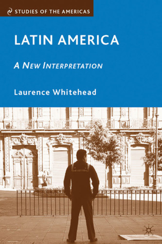 Latin America: A New Interpretation (Studies of the Americas) book cover by L. Whitehead