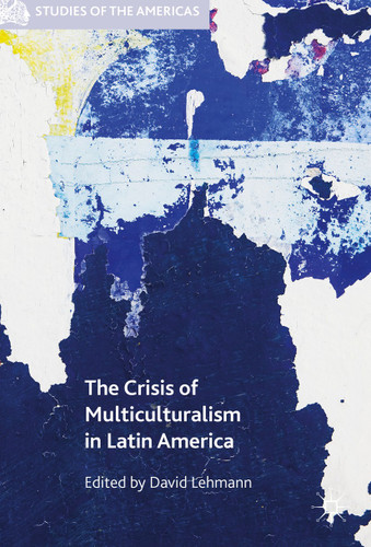 The Crisis of Multiculturalism in Latin America (Studies of the Americas) book cover by 