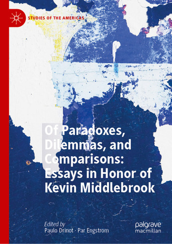 Of Paradoxes, Dilemmas, and Comparisons: Essays in Honor of Kevin Middlebrook (Studies of the Americas) book cover by 