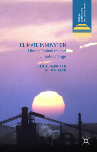 Climate Innovation: Liberal Capitalism and Climate Change (Energy, Climate and the Environment) book cover by 